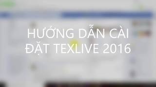 BÀI 1 HƯỚNG DẪN CÀI ĐẶT TEXLIVE 2018  update 42019 [upl. by Harmaning]