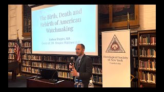 The Birth Death and Rebirth of American Watchmaking by Joshua Shapiro [upl. by Studley]