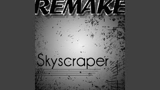 Skyscraper  Single [upl. by Htennek]