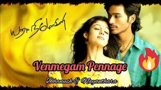 Venmegam Pennaga 🍃✨🎙️🎧  Yaaradi Nee Mohini  Dhanush  Nayanthara [upl. by Enelyaj456]