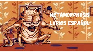 Metamorphosis Lyrics Español [upl. by Esiuolyram336]