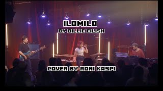 ilomilo  Billie Eilish Cover by Roni Kaspi Live [upl. by Oirelav637]