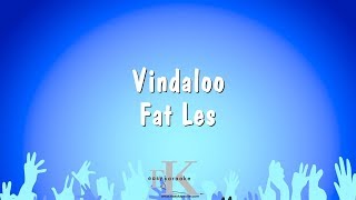 Vindaloo  Fat Les Karaoke Version [upl. by Anaeg]