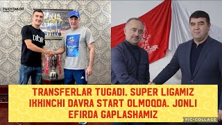 Transfer Oynasi yopilmoqda Super Ligamiz 2davrasi boshlanadi Jonli Efirda gaplashamiz [upl. by Phina]