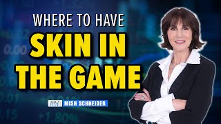 Where To Have Skin In The Game  Mish Schneider  Your Daily Five 062323 [upl. by Ainahpets54]