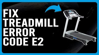 How To Fix Treadmill Error Code E2 Machine Overloaded  What Should You Do To Fix The Error E2 [upl. by Alexander]