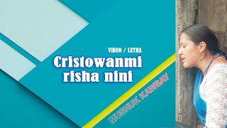 LETRA CRISTOWANMI RISHA NINI [upl. by Lebasy729]