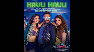 HAULI HAULI slowedreverb De De Pyaar De  AjayDevgn Tabu Rakul  Neha K GarrySandhuTanishk B [upl. by Crenshaw]