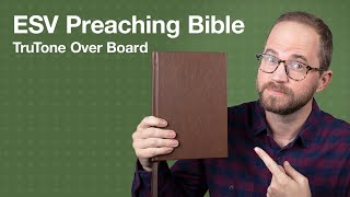 ESV Preaching Bible – TruTone Over Board – Review [upl. by Yebot]