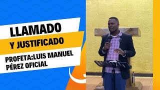 Llamado y Justificado Profeta Luis Manuel Pérez oficial indetenibles oracion poder [upl. by Kciv]