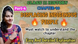 Displacing Indigenous Peoples class 11 historychapter10  easy and detailed explanation part 4 [upl. by Aldin]