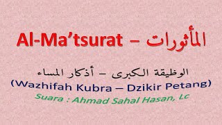 Al Matsurat  Wazhifah Kubra Sore  Ahmad Sahal Hasan Lc [upl. by Lynde]