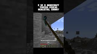 Minecraft com físicas realistas é curioso [upl. by Akihsay]