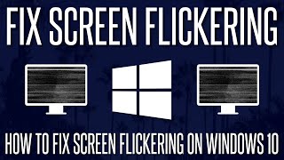 How to FIX Screen Flickering Problems on a Windows 10 PC [upl. by Alba]