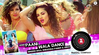 Paani Wala Dance Lyrical  Sunny Leone  Full 4K Video Song [upl. by Attezi555]