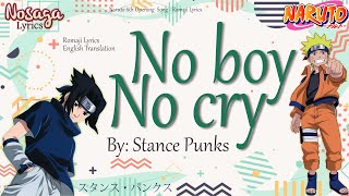 No boy No cry  Stance Punks スタンス・パンクス  Naruto 6th Opening Song Romaji Lyrics amp English Trans [upl. by Garrik421]