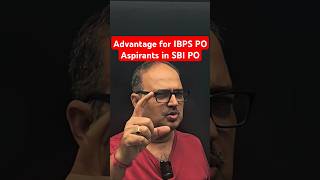 Advantage for IBPS PO Aspirants in SBI PO shorts sbipo ibpspo [upl. by Isbella]