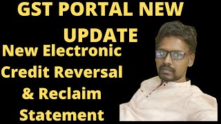 GST NEW UPDATE  GST NEW LEDGER  New Electronic Credit Reversal amp Reclaimed Statement  gst [upl. by Rotceh15]