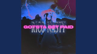 Gotsta Get Paid [upl. by Nnyliram]