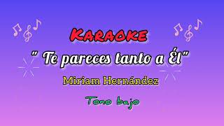 Te pareces tanto a Él  Miriam Hernández KARAOKE  2 [upl. by Grubb]