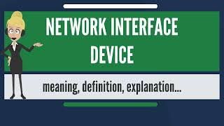 What is NETWORK INTERFACE DEVICE What does NETWORK INTERFACE DEVICE mean [upl. by Genesia863]