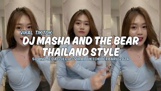 DJ MASHA AND THE BEAR THAILAND STYLE VIRAL TIKTOK TERBARU 2024 [upl. by Arvonio]