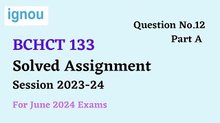 BCHCT 133 Solved Assignment  Question No 12a [upl. by Ryter]