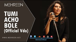 ▶ MEHREEN  TUMI ACHO BOLE তুমি আছো বলে  OFFICIAL VDO [upl. by Karolina]