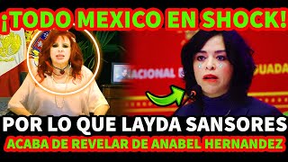 ¡TODO MEXICO EN SHOCK POR LO QUE LAYDA SANSORES ACABA DE REVELAR DE ANABEL HERNANDEZ [upl. by Conrade8]