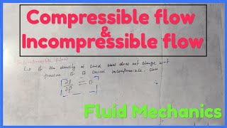 Compressible amp Incompressible flowFluid Mechanics [upl. by Yeldua]