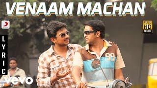 Venam Machan Lyrics Video Song  Oru Kal Oru Kannadi Movie Song Lyrics ᴴᴰ [upl. by Saidel]