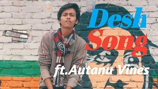 Desh Song ft Autanu Vines  The Shantanu Kaiser Show  Yeasin The Tuber  Autanu Vines All Songs [upl. by Ettelrahc706]