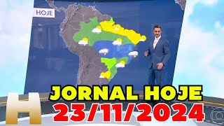 PREVISÃO DO TEMPO  JORNAL HOJE  23112024 [upl. by Lapointe558]