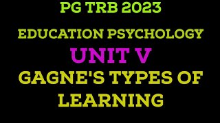 GAGNES TYPES OF LEARNING PG TRB EDUCATION PSYCHOLOGY 2023 [upl. by Vivyan]