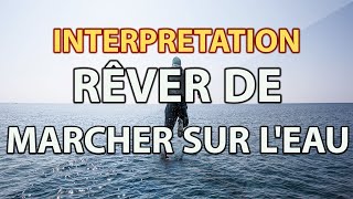 RÊVER DE MARCHER SUR LEAU  signification des reves  interpretation des reves [upl. by Teodoor]