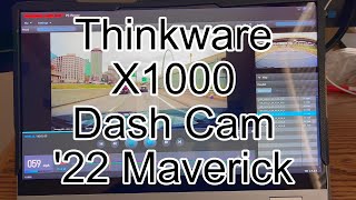 Thinkware X1000 Dash Cam Review 22 Ford Maverick [upl. by Lowenstern]