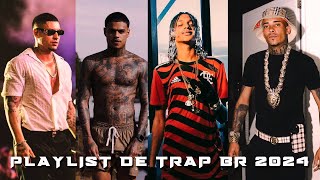 PLAYLIST DE TRAP BR 2024  FILIPE RET MC CABELINHO ORUAM MC POZE  AS MELHORES 2024 trapbr [upl. by Eibocaj573]