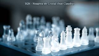 SQN  Noaptea de cristal feat Claudiu [upl. by Bolitho]