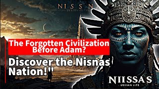 The MYSTERY of the NISNAS Nation the Inhabitants of the Earth Before the Prophet Adam [upl. by Rennerb]