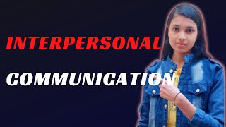 What is Interpersonal Communication and its Characteristics in Hindi [upl. by Grote517]