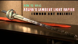 How to Make Asunas Lambent Light Rapier Sword Art Online [upl. by Ekihc]