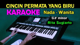 CINCIN PERMATA BIRU  Rita Sugiarto  KARAOKE Nada Wanita [upl. by Loos]