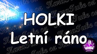 HOLKI  Letní ráno KARAOKE [upl. by Pirzada]