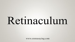 How To Say Retinaculum [upl. by Mast]