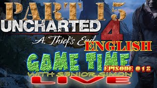 GAME TIME LIVE English Episode 18  UNCHARTED 4 PART 15 [upl. by Williamsen]