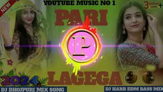 Pari Lagelu Dj  PariLagelu  Pari Lagelu Pramod Premi  परी लागेलू  New Bhojpuri Song 2024 [upl. by Arnon489]