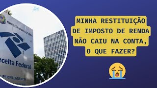 minha restituição de imposto de renda não caiu na conta o que fazer [upl. by Hameerak]