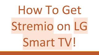 How To Get Stremio on LG Smart TV [upl. by Oca]