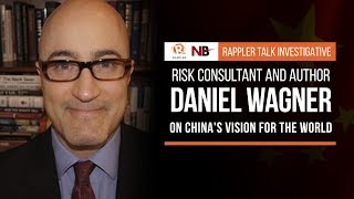 Rappler Talk Risk consultant Daniel Wagner on Chinas vision for the world [upl. by Aelber527]