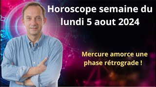 Horoscope semaine du lundi 5 aout 2024 [upl. by Mccowyn]